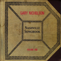 Gary Nicholson - Nashville Songbook Volume One