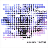 Pascow - Tomorrow Mourning