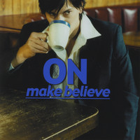 ON - Make Believe