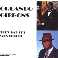 Orlando Gibbons - They Say It's Wonderful