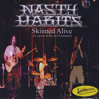 Nasty Habits - Skinned Alive