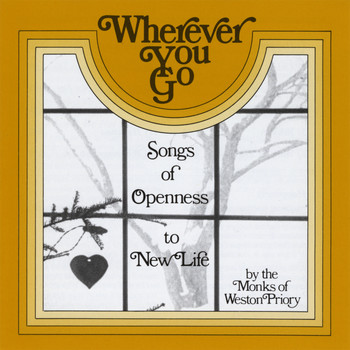 The Monks of Weston Priory - Wherever You Go