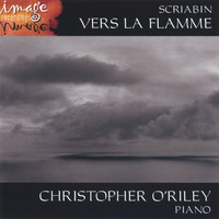 Christopher O'Riley - SCRIABIN: Vers la flamme