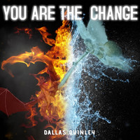 Dallas Quinley - You Are the Change