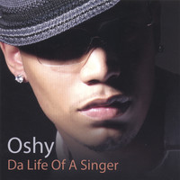 Oshy - Da Life of a Singer
