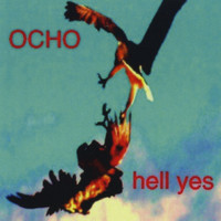 Ocho - Hell Yes