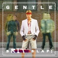 Gentle - Brit Slap!