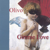 Olivo - Gimme Love