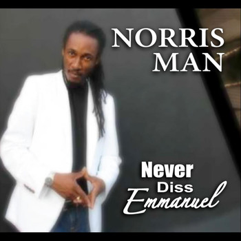 Norris Man - Never Dis Emmanuel