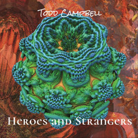 Todd Campbell - Heroes and Strangers
