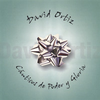 David Ortiz - Cánticos De Poder Y Gloria