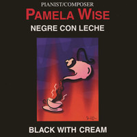 Pamela Wise - Negre Con Leche