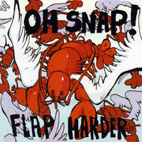Oh Snap! - Flap Harder