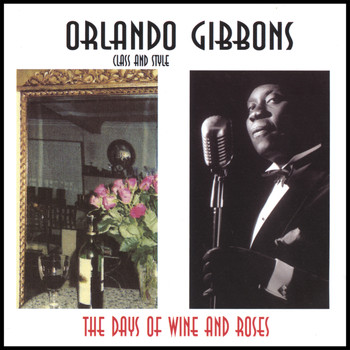 Orlando Gibbons - The Days of Wine and Roses