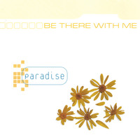 Paradise - Be There With Me