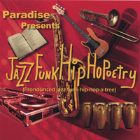 Paradise - Paradise Presents Jazz Funk Hip HoPoetry