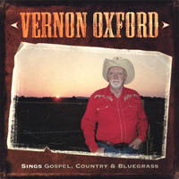 Vernon Oxford - VERNON OXFORD sings Gospel, Country & Bluegrass