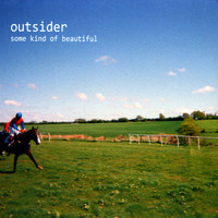 Outsider - Some Kind of Beautiful
