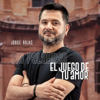 Jorge Rojas - Sin Palabras / El Juego de Tu Amor