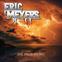 Eric Meyers - The Price We Pay, Pt. 1