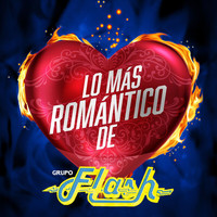Grupo Flash - Lo Más Romántico De