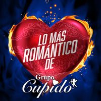 Grupo Cupido - Lo Más Romántico De