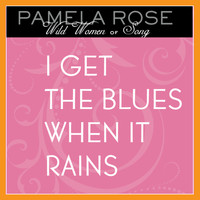 Pamela Rose - I Get The Blues When It Rains