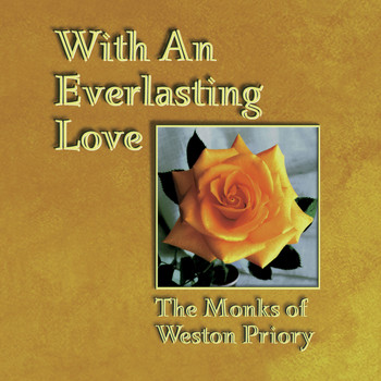 The Monks of Weston Priory - With An Everlasting Love