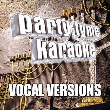 Party Tyme Karaoke - Party Tyme Karaoke - Hanukkah 1 (Vocal Versions)