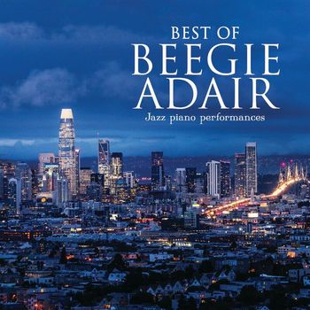 Beegie Adair - Best Of Beegie Adair: Jazz Piano Performances