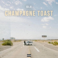 Cle - Champagne Toast (Explicit)
