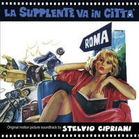 Stelvio Cipriani - La supplente va in città (Original Motion Picture Soundtrack)