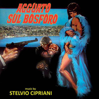 Stelvio Cipriani - Agguato sul Bosforo (Original Motion Picture Soundtrack)
