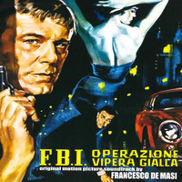 Francesco De Masi - F.B.I. operazione vipera gialla (Original Motion Picture Soundtrack)