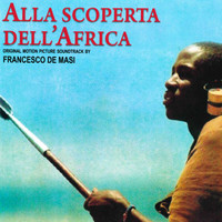Francesco De Masi - Alla scoperta dell’Africa (Original Motion Picture Soundtrack)