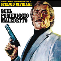 Stelvio Cipriani - Quel pomeriggio maledetto (Original Motion Picture Soundtrack)