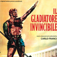 Carlo Franci - Il gladiatore invincibile (Original Motion Picture Soundtrack)