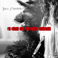 Luca Sturniolo - I´m Gonna Kill You Before Christmas