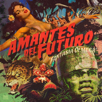 Amantes Del Futuro - Fantasía Olmeca