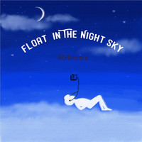 Melatonin - Float in the Night Sky