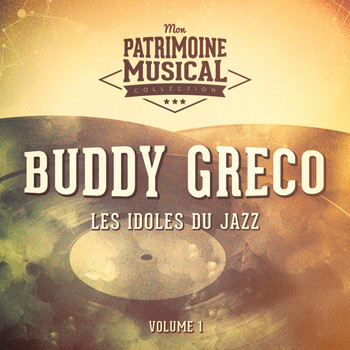 Buddy Greco - Les Idoles Du Jazz: Buddy Greco, Vol. 1