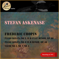 Stefan Askenase - Frederic Chopin: Piano Sonata No. 2 in B-Flat Minor, Op. 35 - Piano Sonata No. 3 in B Minor, Op. 58 - : Valse No. 1, No. 7, No. 2 (Recordings of 1951)