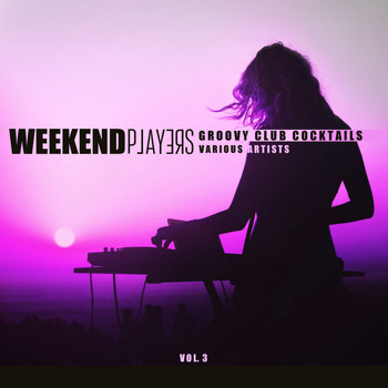 Various Artists - Weekend Players (Groovy Club Cocktails), Vol. 3