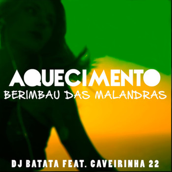 Dj Batata feat. Dj Caverinha 22 - Aquecimento Berimbau das Malandras