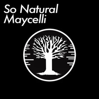 Maycelli - So Natural