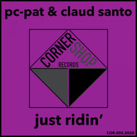 Pc-Pat & Claud Santo - Just Ridin'