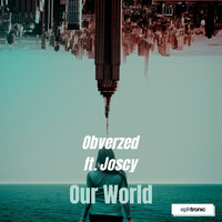 Obverzed feat. Joscy - Our World