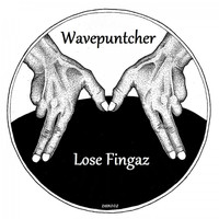 Wavepuntcher - Lose Fingaz