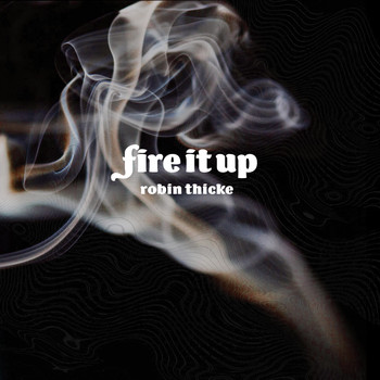 Robin Thicke - Fire It Up