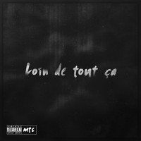 MTS - Loin de tout ça (Explicit)
